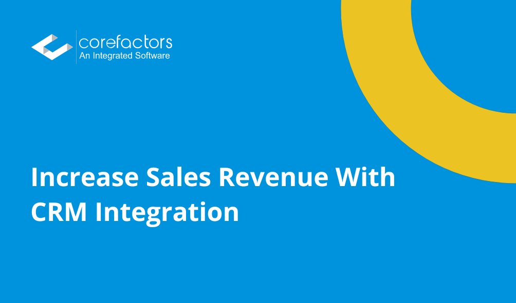 Increase Sales Revenue With Integrated CRM