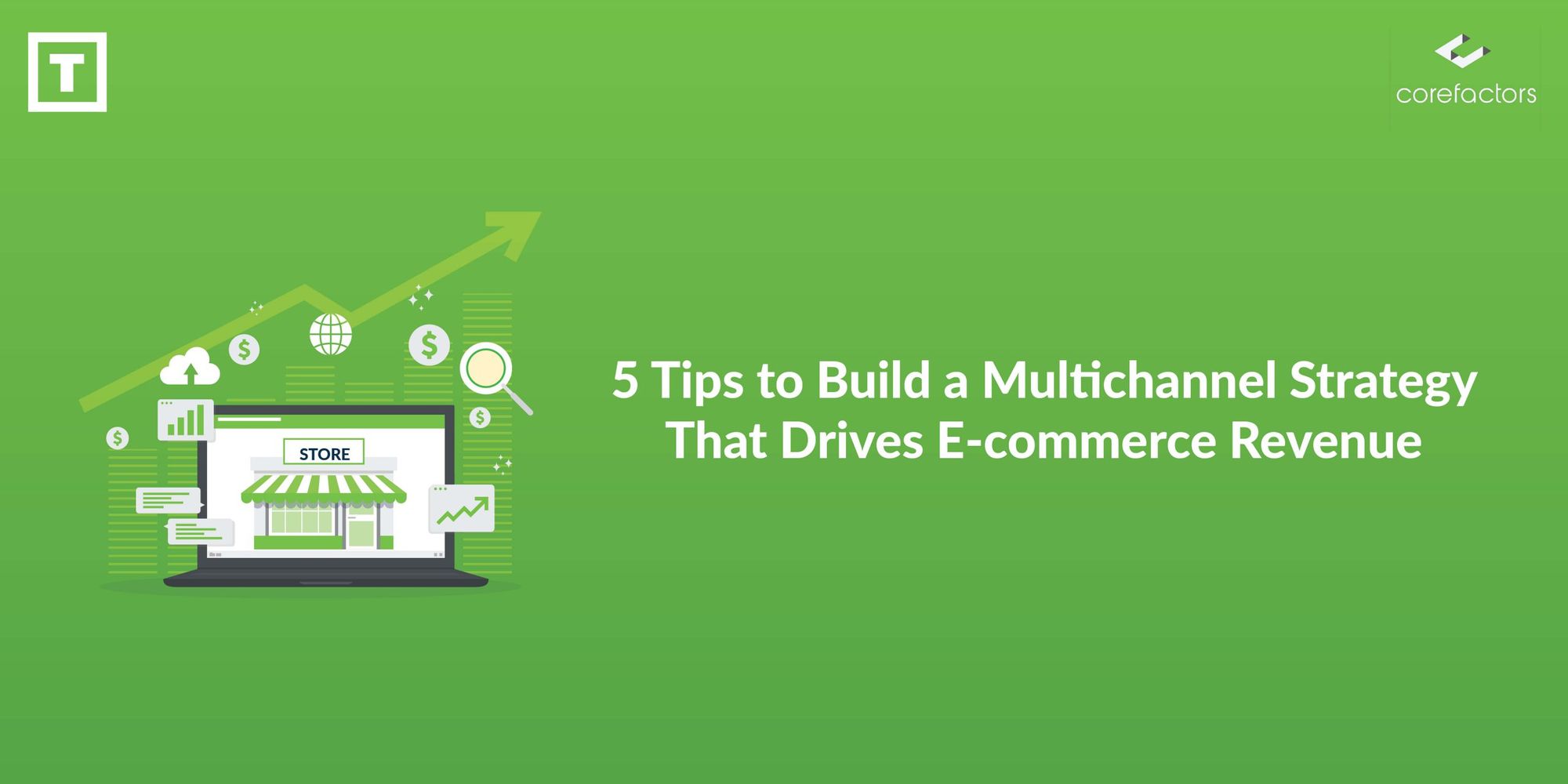 5 Tips to Build a Multi-channel Strategy That Drives eCommerce Revenue