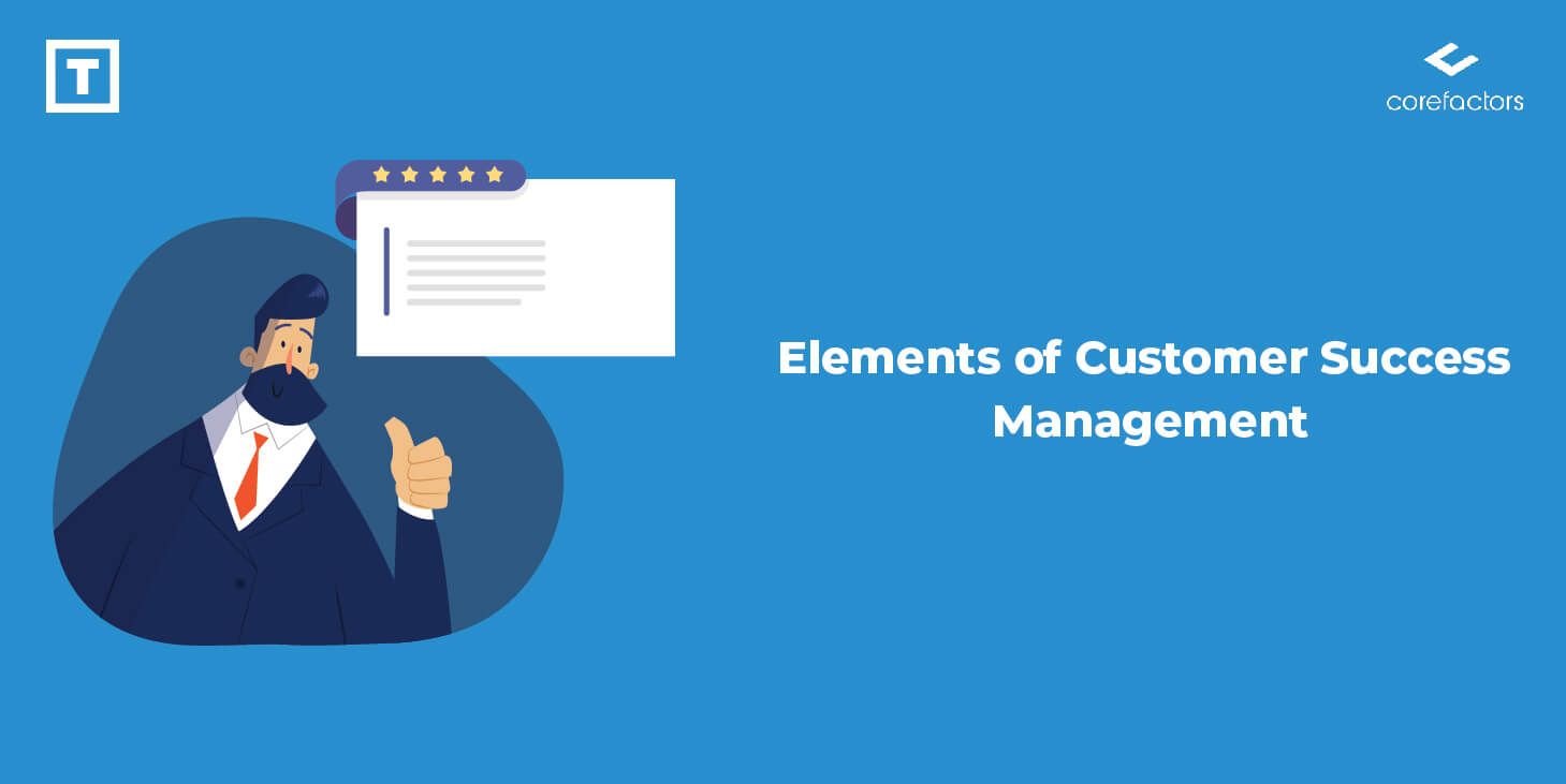 Elements of Customer Success Management