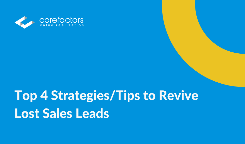 https://www.corefactors.in/blog/content/images/2022/11/Top-4-Strategies-to-Revive-Lost-Sales-Leads.png