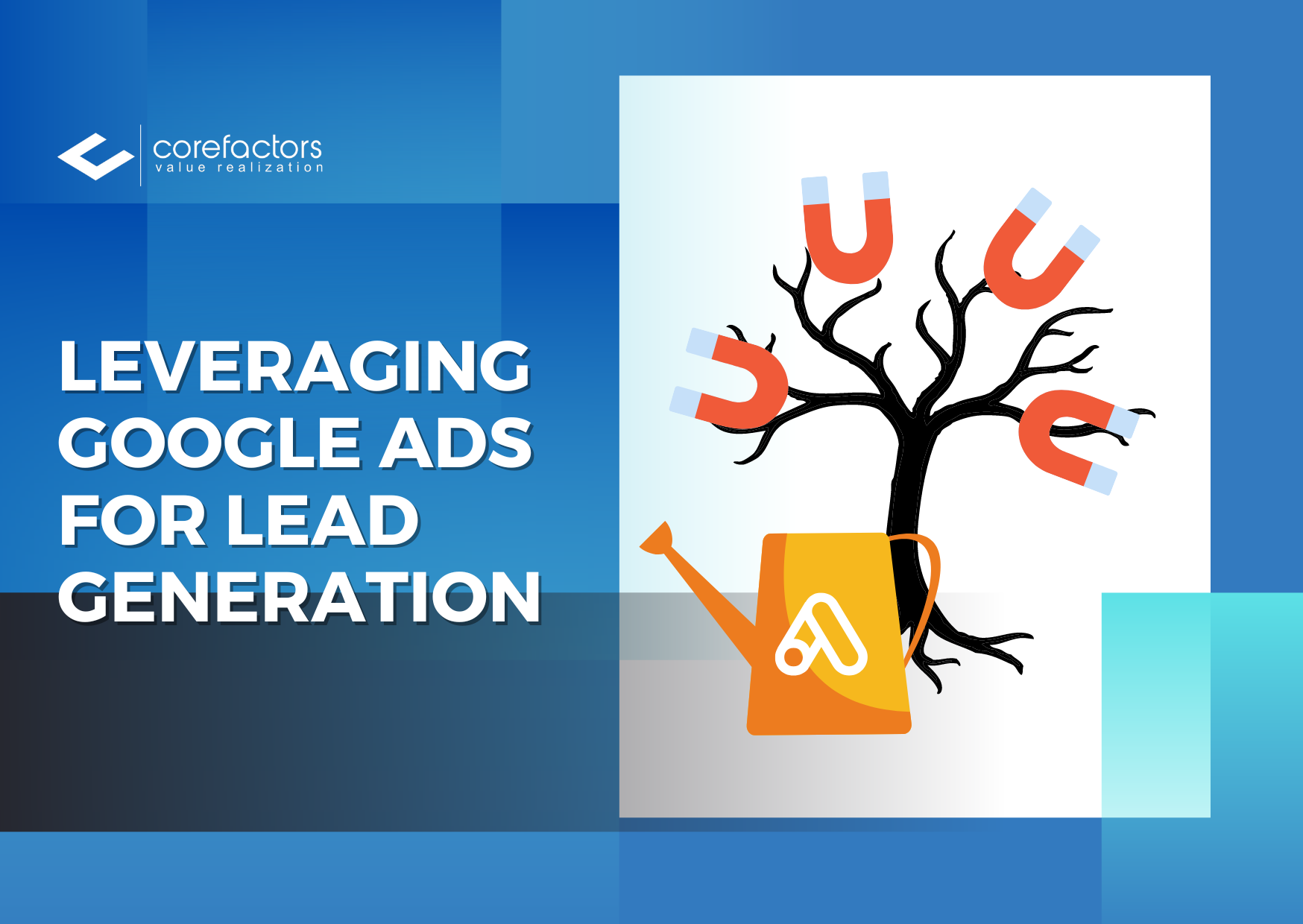 Leveraging Google Ads For Lead Generation