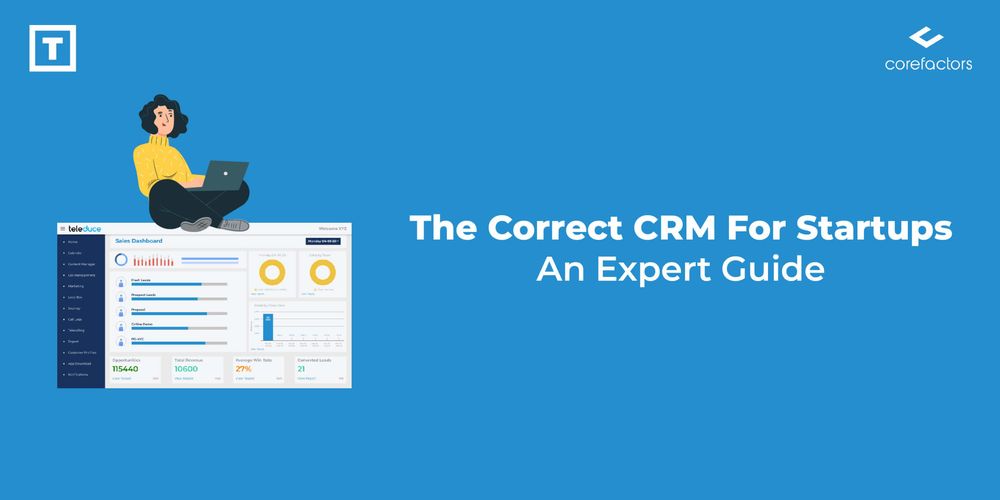 The Correct CRM For Startups: An Expert Guide