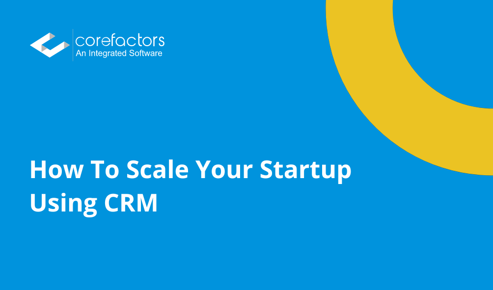 How To Scale Your Startup Using CRM