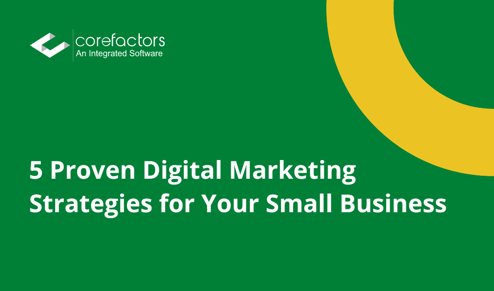 5 Proven Digital Marketing Strategies for Your Small Business