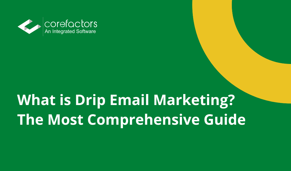 What is Drip Email Marketing? The Most Comprehensive Guide
