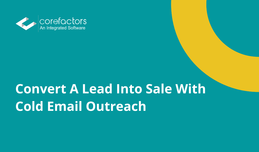 Convert A Lead Into Sale With Cold Email Outreach