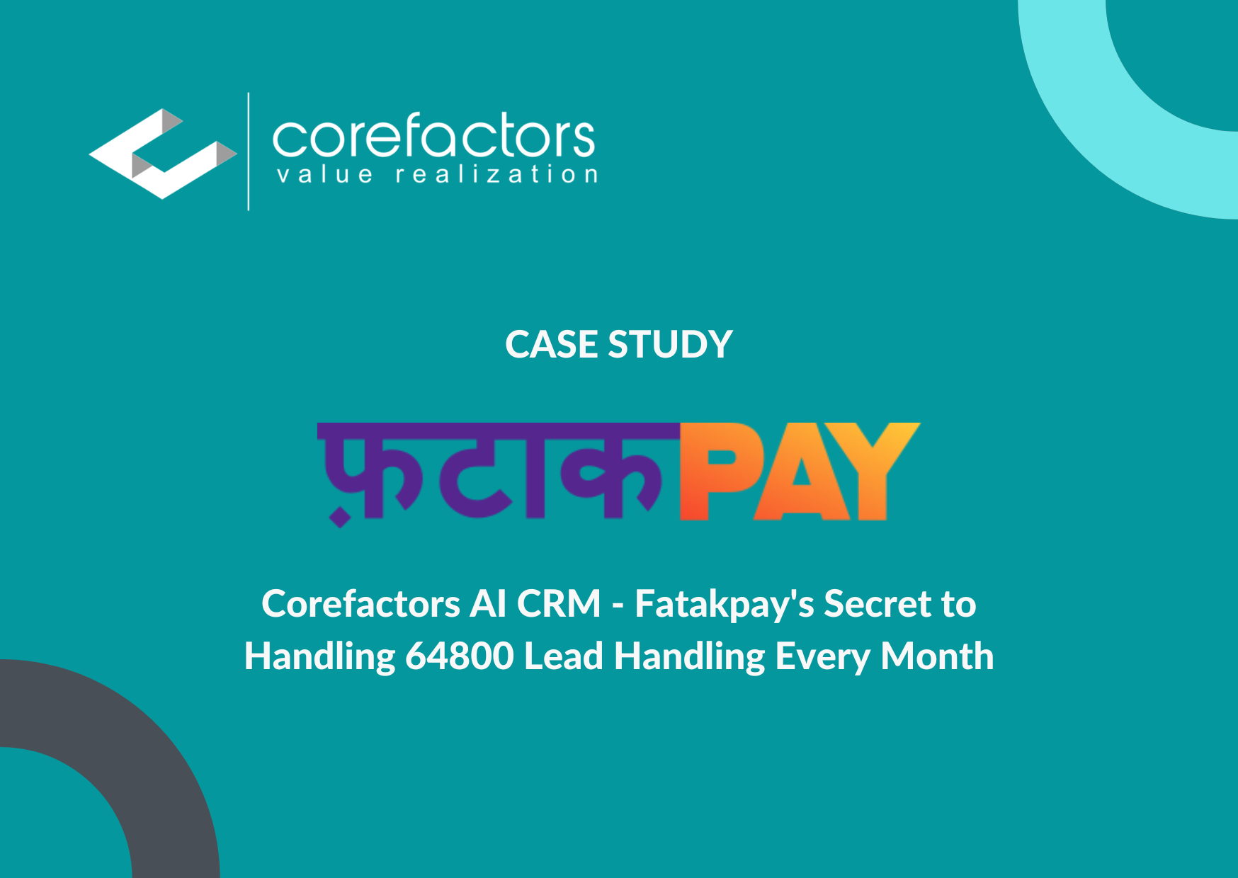 Corefactors AI CRM - Fatakpay's Secret to Handling 64800 Lead Handling Every Month
