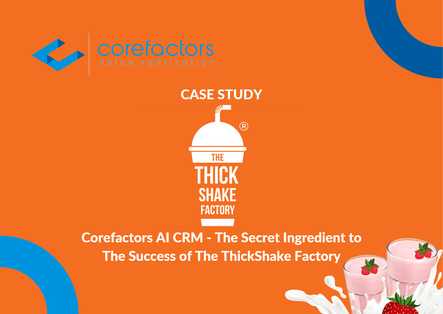 Corefactors AI CRM - The Secret Ingredient to The Success of The ThickShake Factory