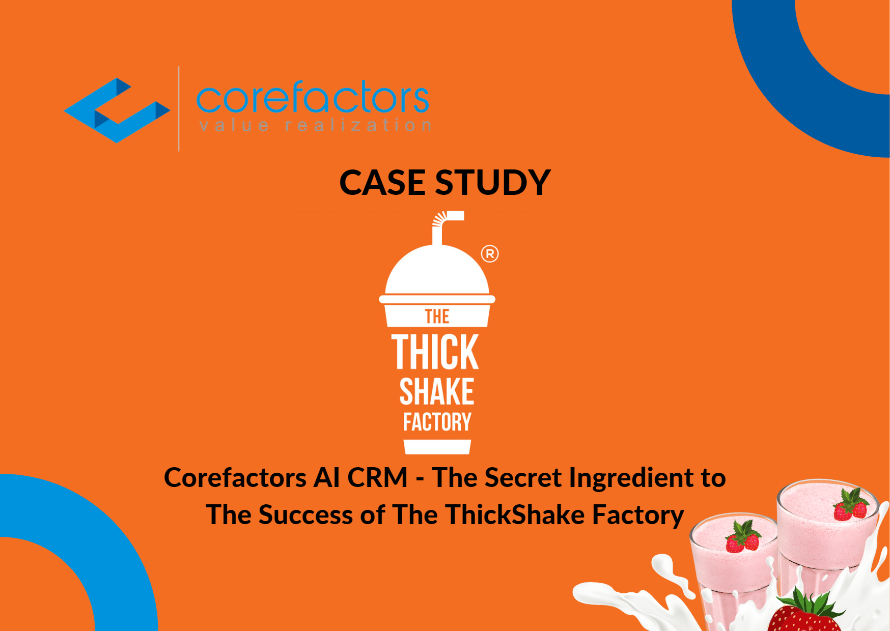Corefactors AI CRM - The Secret Ingredient to The Success of The ThickShake Factory