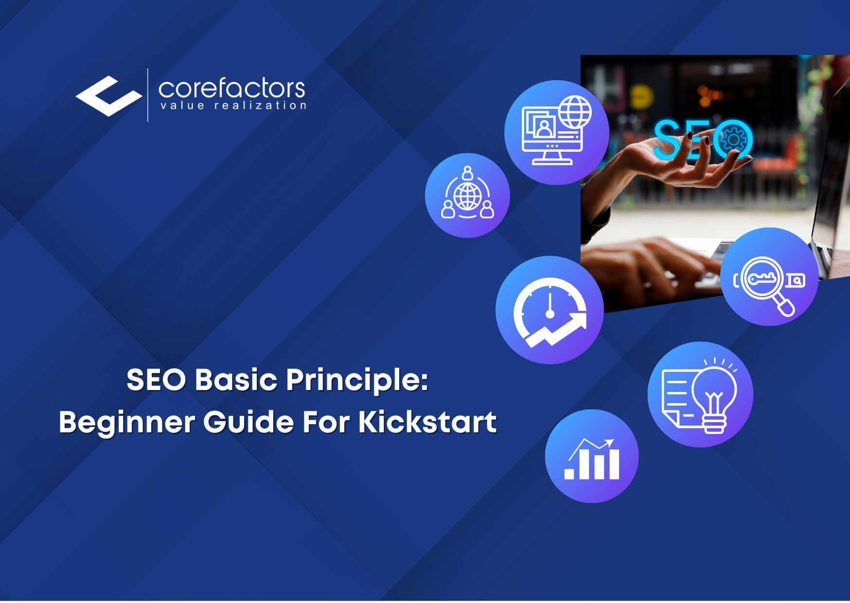 SEO Basic Principles: Beginner Guide for Kickstart