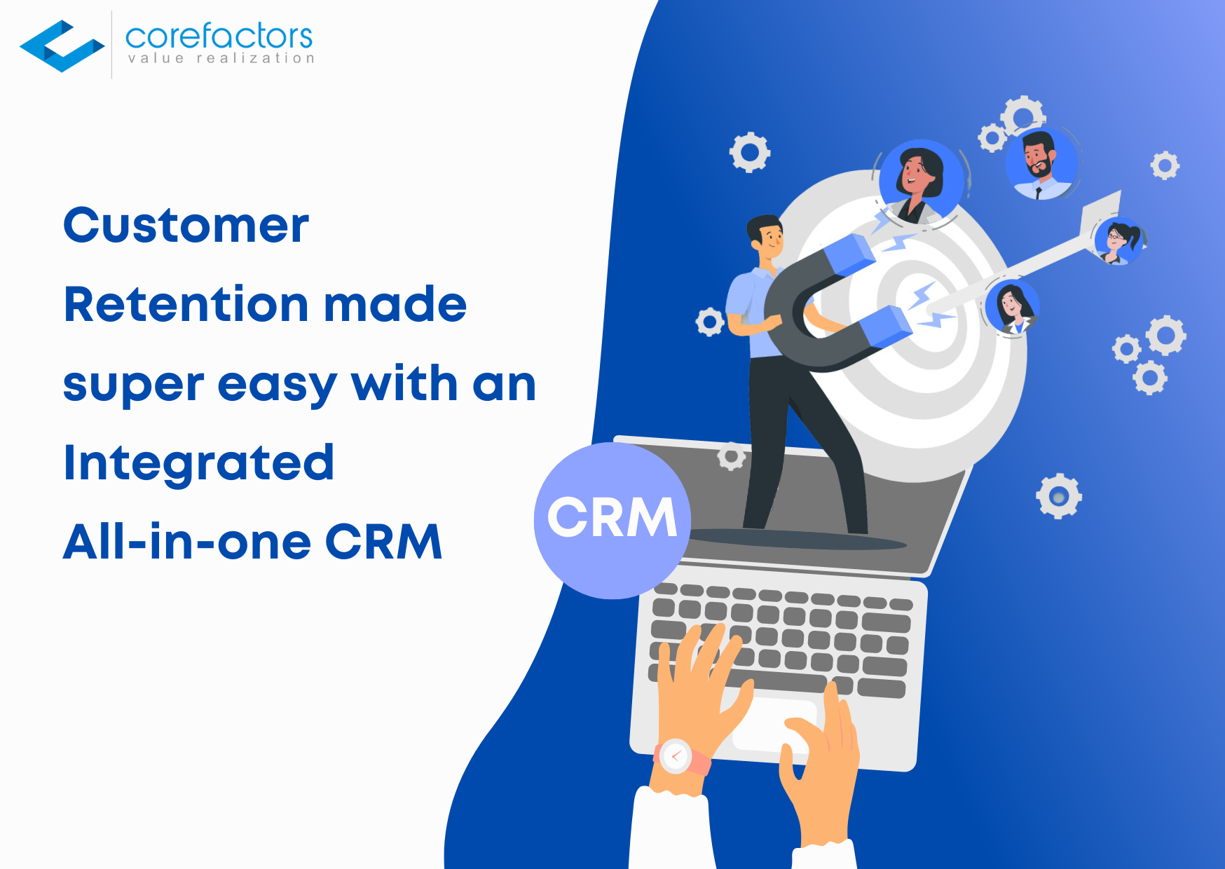 How an Integrated All-in-one CRM makes Customer Retention easy?
