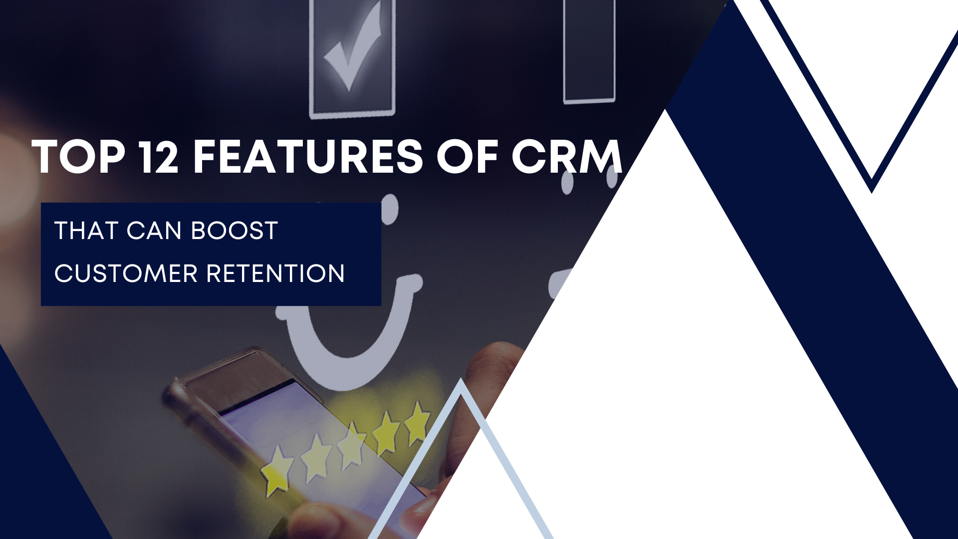 Top 12 features of CRM that Boosts Customer Retention