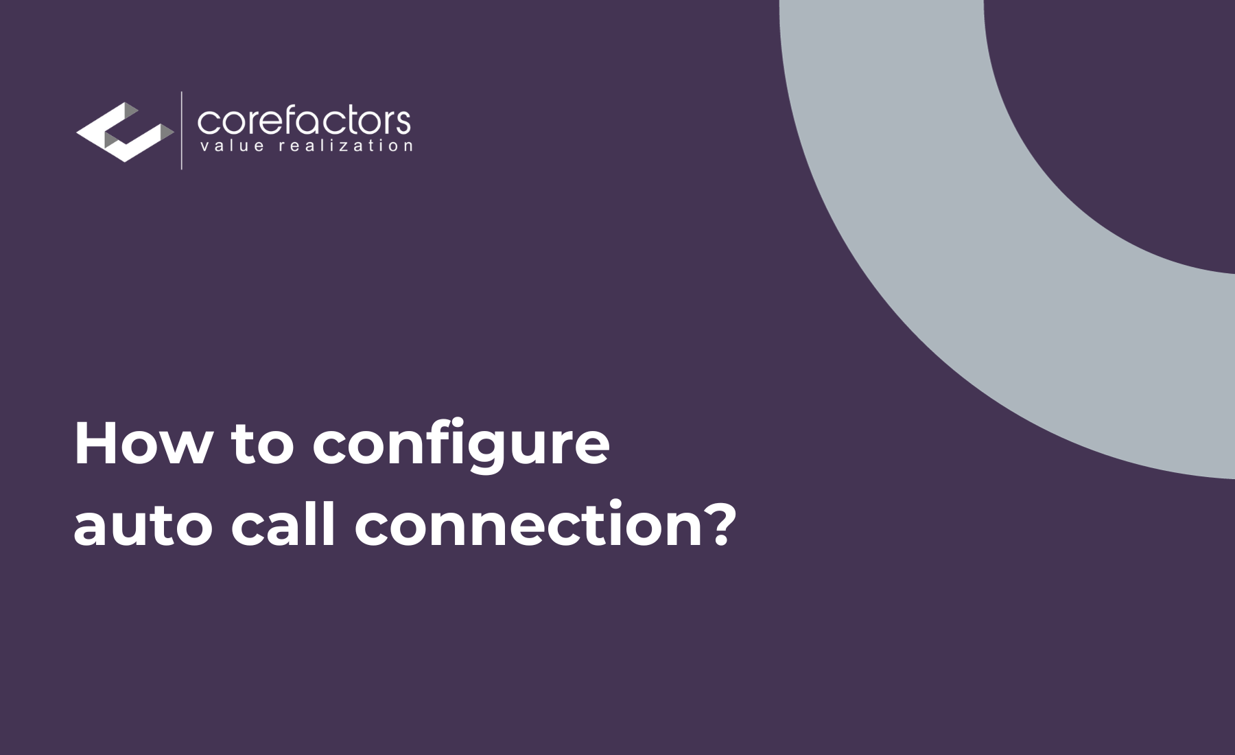 How to Configure the Auto Call Connection of the Leads?