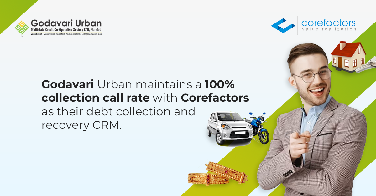 Godavari Urban uses Corefactors as a debt collection CRM