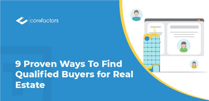 9 Proven Ways To Find Qualified Buyers for Real Estate in 2022