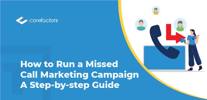 How to Run a Missed Call Marketing Campaign? A Step-by-step Guide