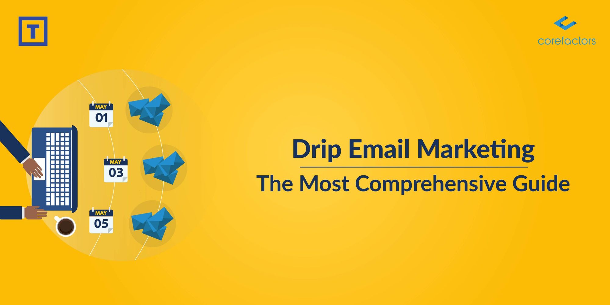 What is Drip Email Marketing? The Most Comprehensive Guide