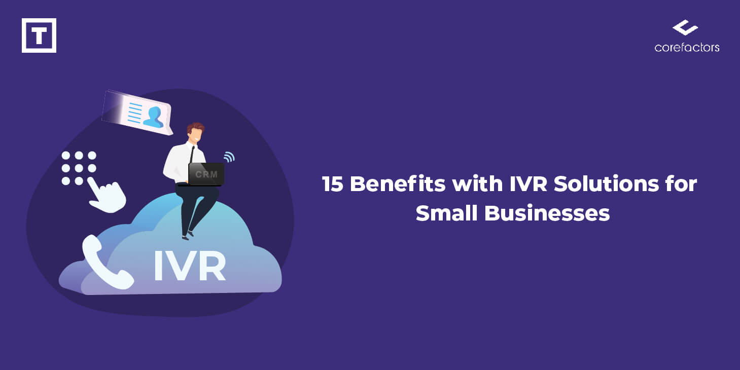 15 Benefits With IVR Solutions For Small Businesses