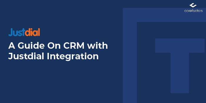 A Guide On CRM With Justdial Integration