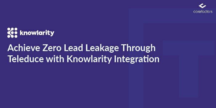 Achieve Zero Lead Leakage Through Teleduce with Knowlarity Integration
