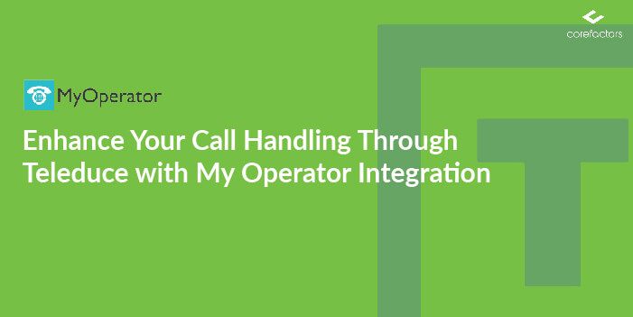 Enhance Your Call Handling Through Teleduce With MyOperator Integration