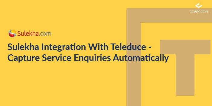 Capture Service Enquiries Automatically From Sulekha With Teleduce